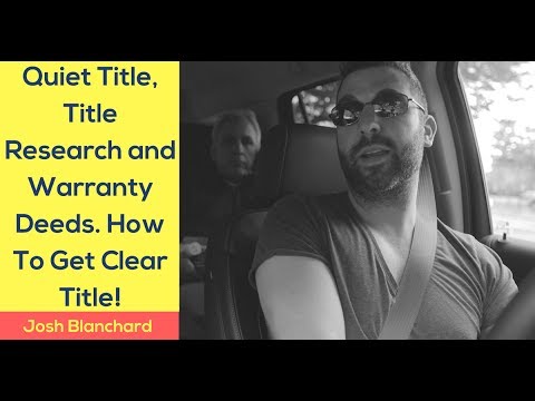 What is Quiet Title and Why Do You Need It (AKA Warranty Deeds?) [TLTV]