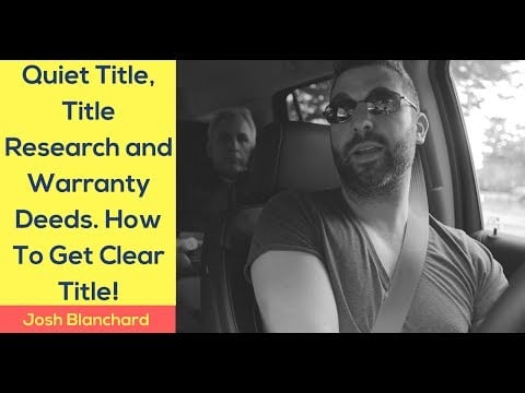 What is Quiet Title and Why Do You Need It (AKA Warranty Deeds?) [TLTV]
