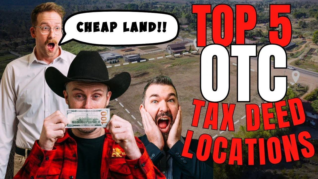Top 5 OTC Tax Deed Locations For Cheap Land!
