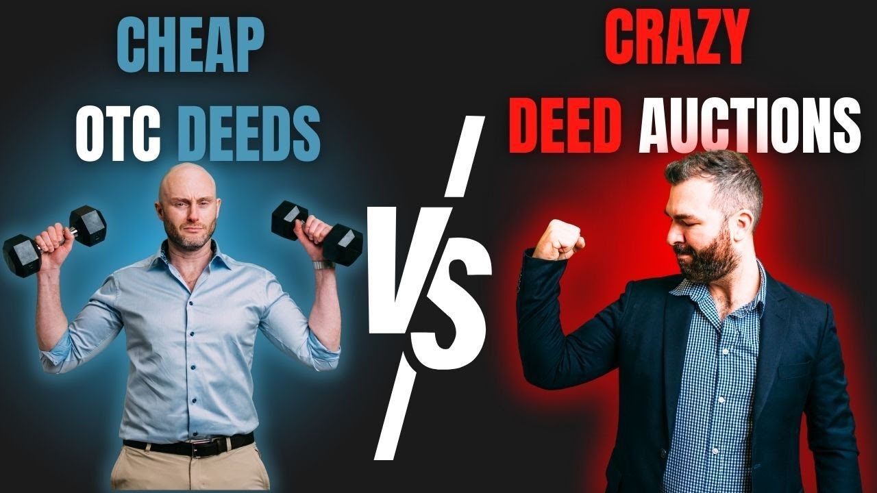 Dirt Cheap OTC Deeds Vs Crazy Deed Auctions!